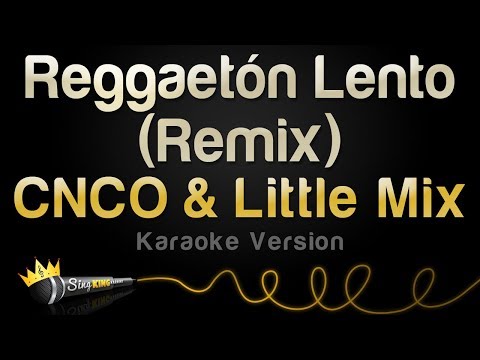 CNCO, Little Mix - Reggaetón Lento (Remix) (Karaoke Version)