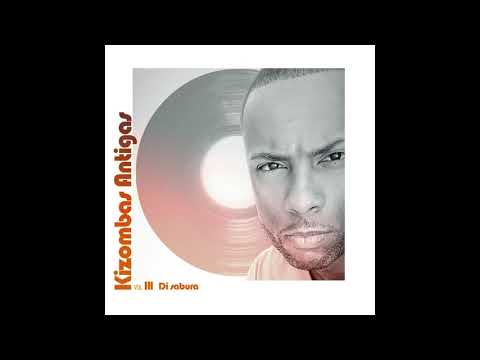 Kizombas antigas VOL III - Di sabura