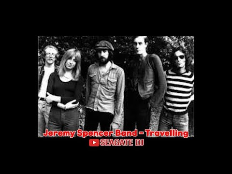 [SEAGATE DJ] Travelling - Jeremy Spencer Band / Lyrics