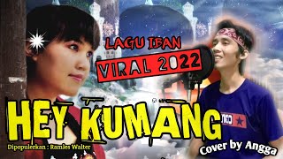 Download lagu HEY KUMANG || Cover terbaru 2022 || Lagu iban viral || Ramles Walter mp3