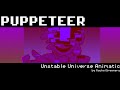 PUPPETEER Unstable Universe Animatic
