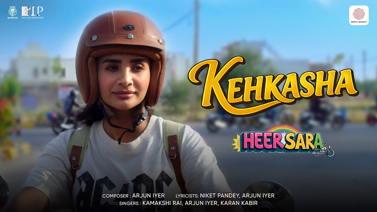 Kehkasha | Heer Sara | Patralekhaa, Maanvi Gagroo | Kamakshi, Arjun, Karan, Niket
