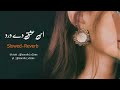 Is Ishq De Dard No Slowed Saraiki And Punjabi Slowed And Reverb Song Saraiki Vibes