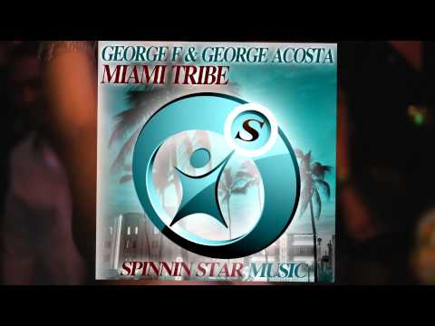 George F & George Acosta - Miami Tribe (Original WMC Club Mix) - Spinnin Star Music