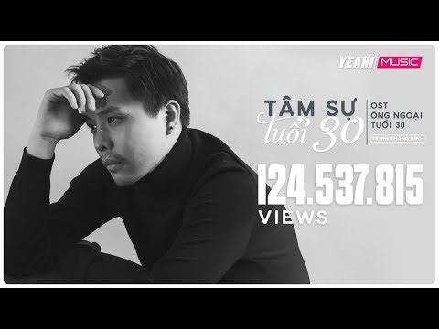 Tâm Sự Tuổi 30 - OST Ông Ngoại Tuổi 30 | Trịnh Thăng Bình  [MV OFFICIAL] - Nhạc Phim Hay 2018