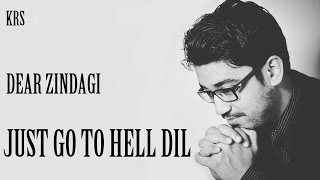 Just Go To Hell Dil Karaoke  - Dear Zindagi  |  Amit Trivedi |  Sunidhi Chauhan | KRS