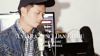 Download lagu ANTARA BENCI DAN RINDU (Ratih Purwasih) - ANDREY ARIEF (COVER) Cipt.Obbie Messakh mp3 Download lagu ANTARA BENCI DAN RINDU (Ratih Purwasih) - ANDREY ARIEF (COVER) Cipt.Obbie Messakh mp3