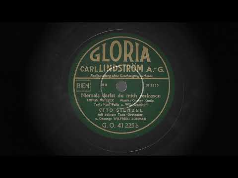 Niemals darfst du mich verlassen *1938 - Otto Stenzel mit seinem Tanz-Orchester, Wilfried Sommer