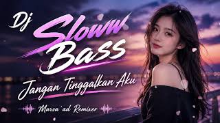 Download lagu Dj Full Bass Jangan Tinggalkan Aku 🎧 Slow Bass Viral Tiktok 2026 | Marsa`ad Remixer mp3 Download lagu Dj Full Bass Jangan Tinggalkan Aku 🎧 Slow Bass Viral Tiktok 2026 | Marsa`ad Remixer mp3