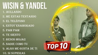 Best Songs of Wisin &amp; Yandel full album 2024 ~ Top 10 songs