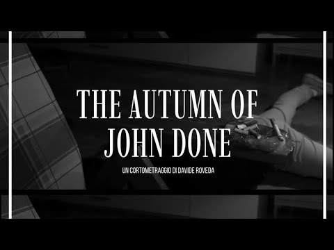 The Autumn of John Done - Short Movie