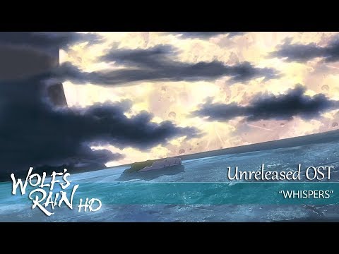 Wolf's Rain HD - Unreleased Track - "Whispers"
