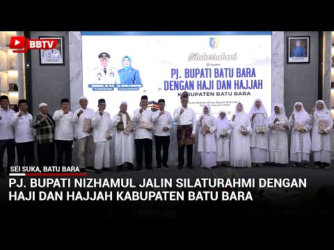 PJ BUPATI NIZHAMUL JALIN SILATURAHMI DENGAN HAJI DAN HAJJAH KABUPATEN BATU BARA