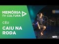 Céu - Caiu na Roda