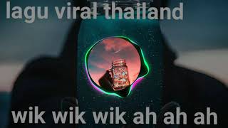 Download lagu Lagu viral thailand - wik wik wik ah ah ah (Versi NCS) mp3