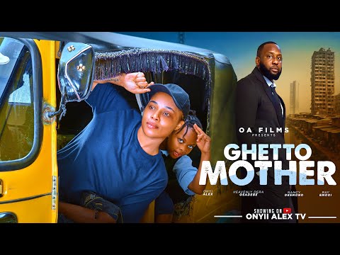 GHETTO MOTHER - ONYII ALEX, RAY EMORDI, DERA OSADEBE Latest 2025 Nigerian Movie