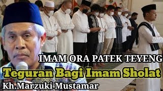 Download lagu KH.MARZUKI MUSTAMAR ' TEGURAN KERAS UNTUK IMAM SHOLAT mp3