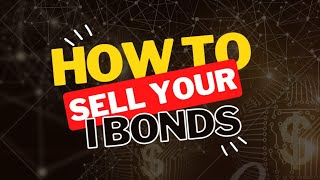 How to sell your I bonds: Step-by-Step Tutorial