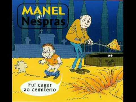 Manel das Nespras - fui cagar ao cemiterio