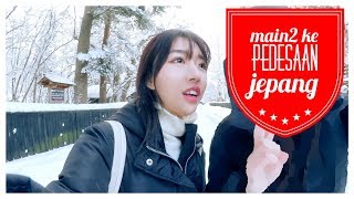 BERMAIN KE PEDESAAN JEPANG !