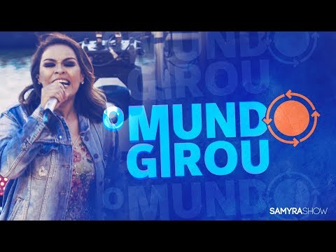 Samyra Show – O Mundo Girou (DVD Samyra Show - Exclusive no Paraíso)