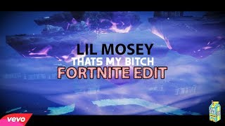Lil Mosey - Thats my bitch (Fortnite Edit)