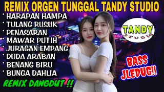 Download lagu REMIX ORGEN TUNGGAL TANDY STUDIO❗Remix Dangdut Lawas Terenak❗Harapan hampa, Tulang rusuk, penasaran, mp3 Download lagu REMIX ORGEN TUNGGAL TANDY STUDIO❗Remix Dangdut Lawas Terenak❗Harapan hampa, Tulang rusuk, penasaran, mp3