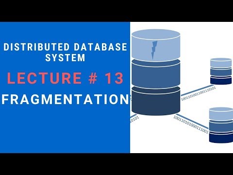 Learn Fragmentation in Distributed Database System Lecture 13 - Mind Luster