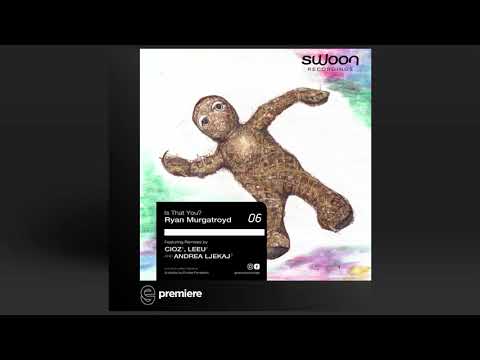 Premiere: Ryan Murgatroyd - Is That You (Andrea Ljekaj Remix) - Swoon Recordings