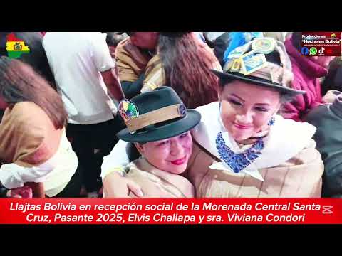 "H.B": LLAJTAS BOLIVIA EN GRAN RECEPCIÓN SOCIAL DE LA MORENADA CENTRAL SANTA CRUZ, 2025