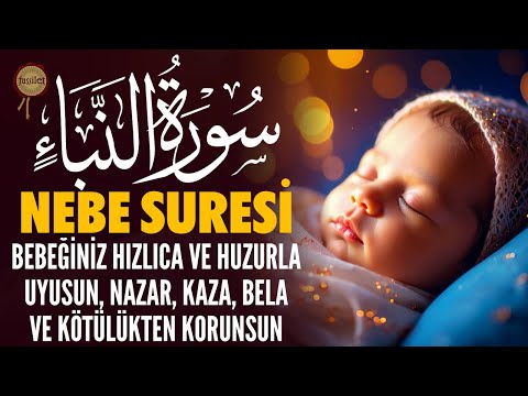 Nebe Suresi'yle Bebeğiniz Hızlı, Kolay ve Huzurlu Uyusun, Nazar, Kaza, Bela'dan Korunsun