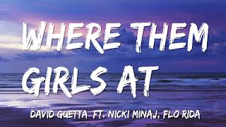 David Guetta -  Where Them Girls At ( Lyrics) ft  Nicki Minaj, Flo Rida