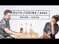 Truth or Drink: Exes (Quinn & Kaija) | Truth or Drink | Cut