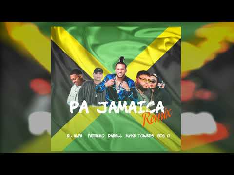 Pa jamaica remix - el Alfa , Farruko , Darell , Myke towers, Big o