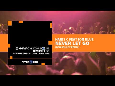 Haris C feat Ion Blue - Never Let Go (Ben Ashley Remix) [Trance]
