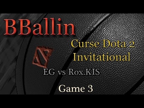 EG vs Rox.KIS (Curse Dota 2 Invitational) Game 3 [EPIC]
