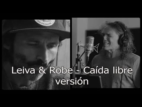 Leiva & Robe  - Caída libre (versión).
