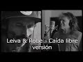 Leiva & Robe  - Caída libre (versión).