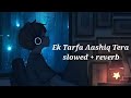 EK TARFA AASHIQ TERA / SAD song / brokin / new song / like and subscribe 🥰