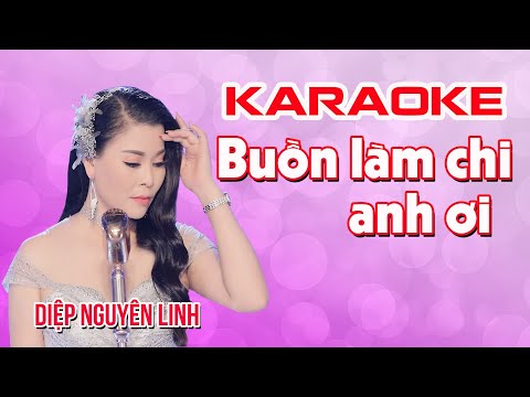 Karaoke Buồn làm chi anh ơi | Diệp Nguyên Linh