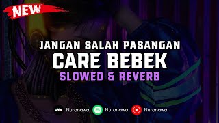 Download lagu DJ Care Bebek X Jangan Salah Pasangan ( Slowed & Reverb ) 🎧 mp3