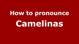 How to pronounce Camelinas