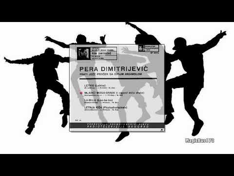 Pera Dimitrijević - Mladići moga grada (I Ragazzi Dello Shake)