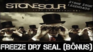 Stone Sour - Freeze Dry Seal (Bônus) (Tradução)
