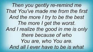 Amy Grant - All I Ever Have To Be Lyrics