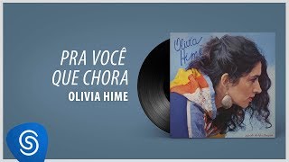 Olivia Hime - Gongoba (Pra Você Que Chora) (Álbum Completo: Segredo do Meu Coração )
