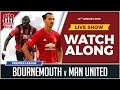 AFC Bournemouth vs Manchester United with Mark Goldbridge Watchalong