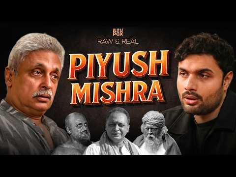 Tamasha & Gangs of Wasseypur made me Famous… NOT Happy. | @OfficialPiyushMishra Raw & Real