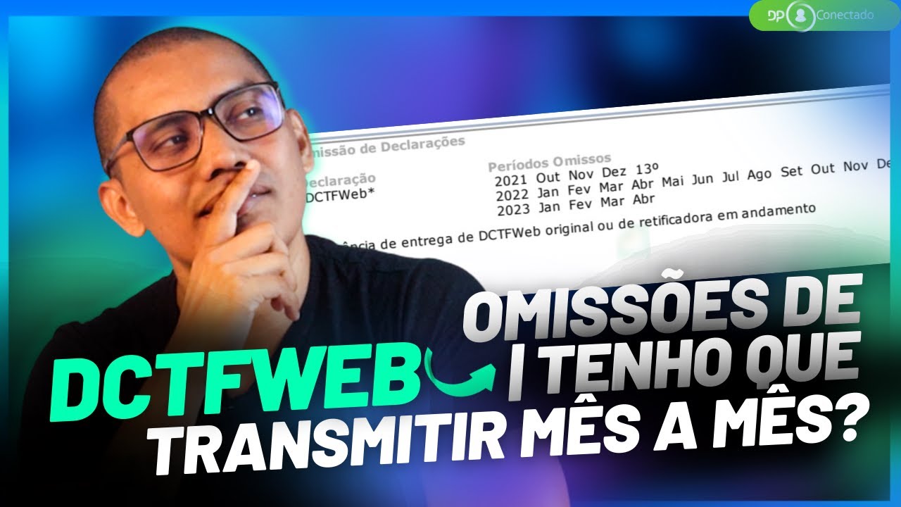 Ausência de DCTFWeb | PRECISO FAZER O ENVIO DE TODOS OS MESES?