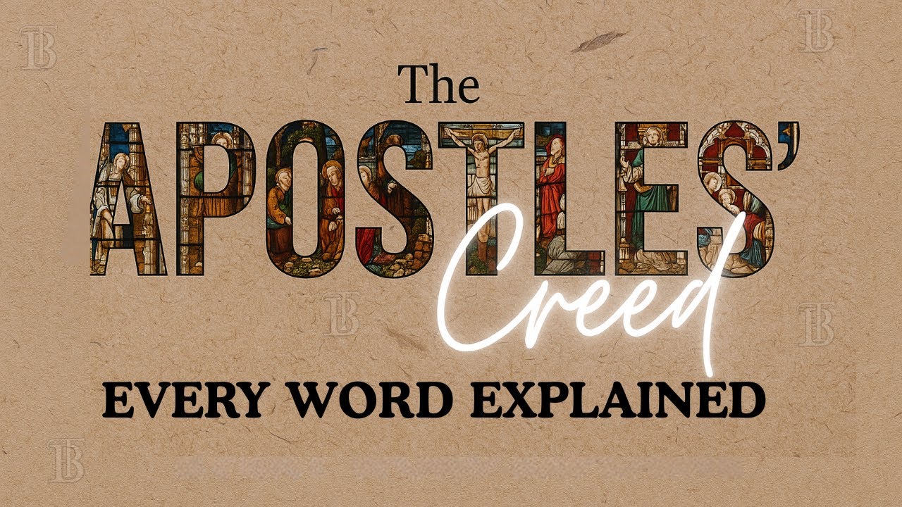 The Apostles’ Creed: Every Line Explained for Today’s Believer